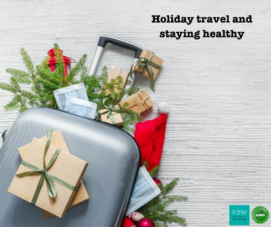 A suitcase with wrapped gifts, masks, and a Santa hat, surrounded by evergreen branches. Text reads "Holiday travel and staying healthy.